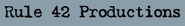 Rule 42 Productions